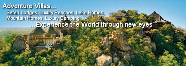 Adventure Villa Rentals of Luxury Ranches, Lodges, Lake Homes & Safari Homes